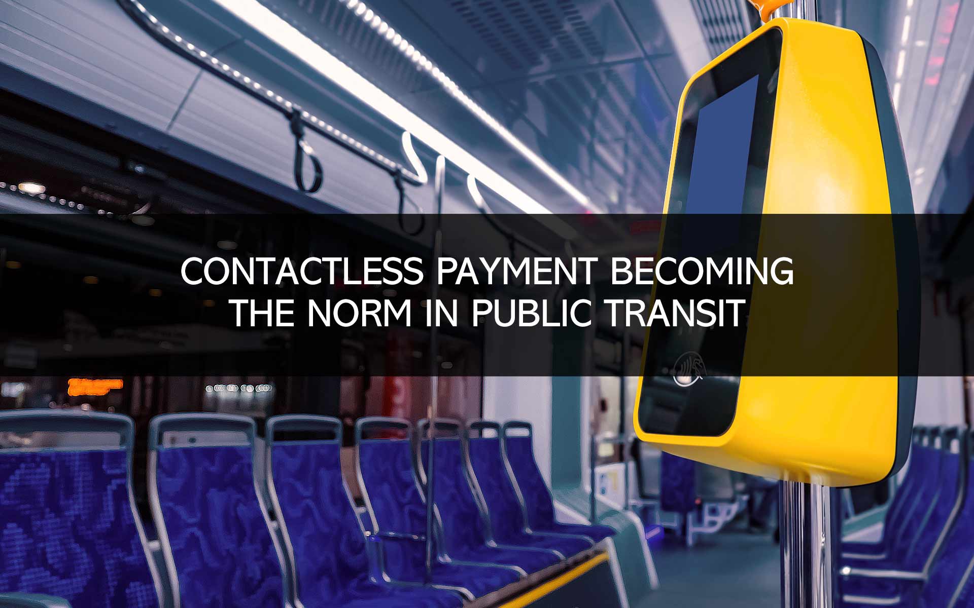 Contactless Payment Becoming the Norm in Public Transit