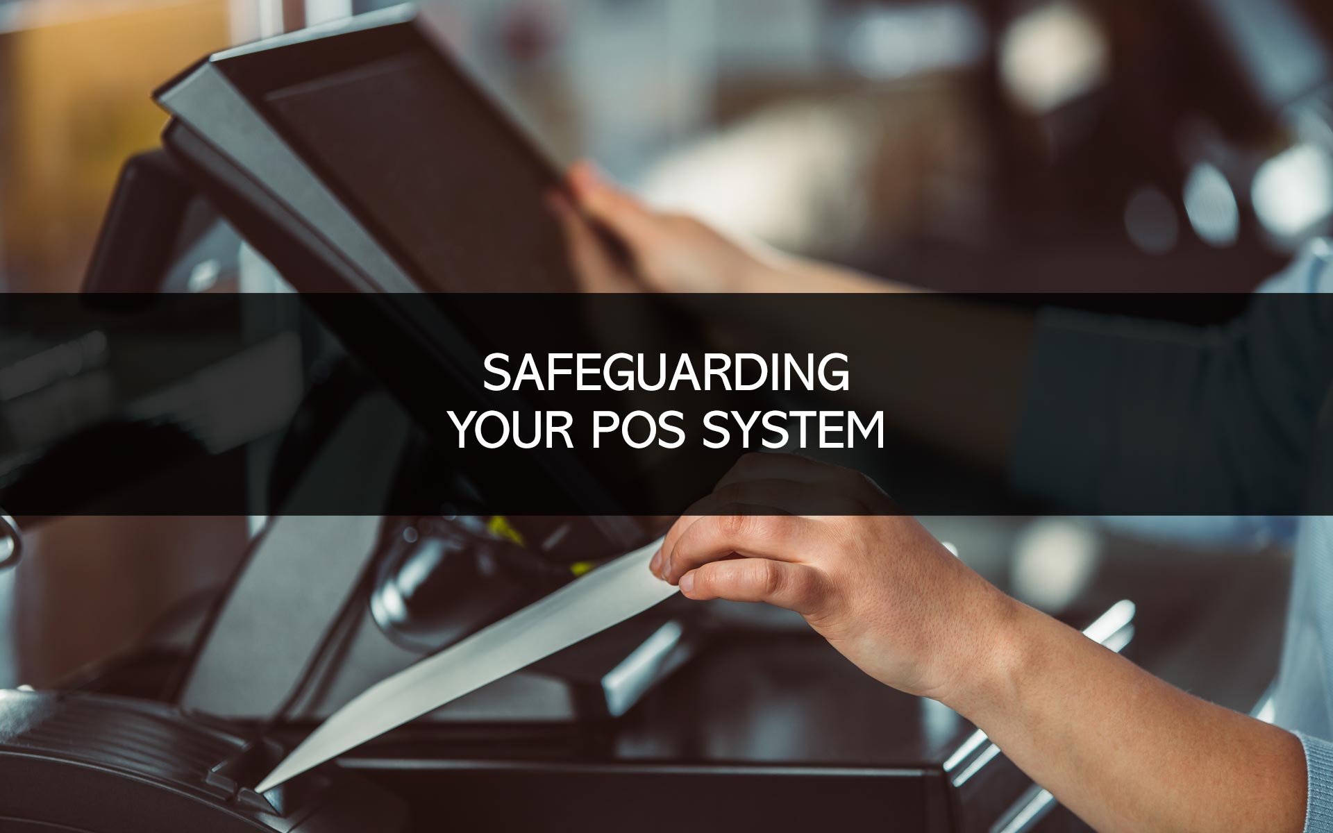 Safeguarding Your POS System
