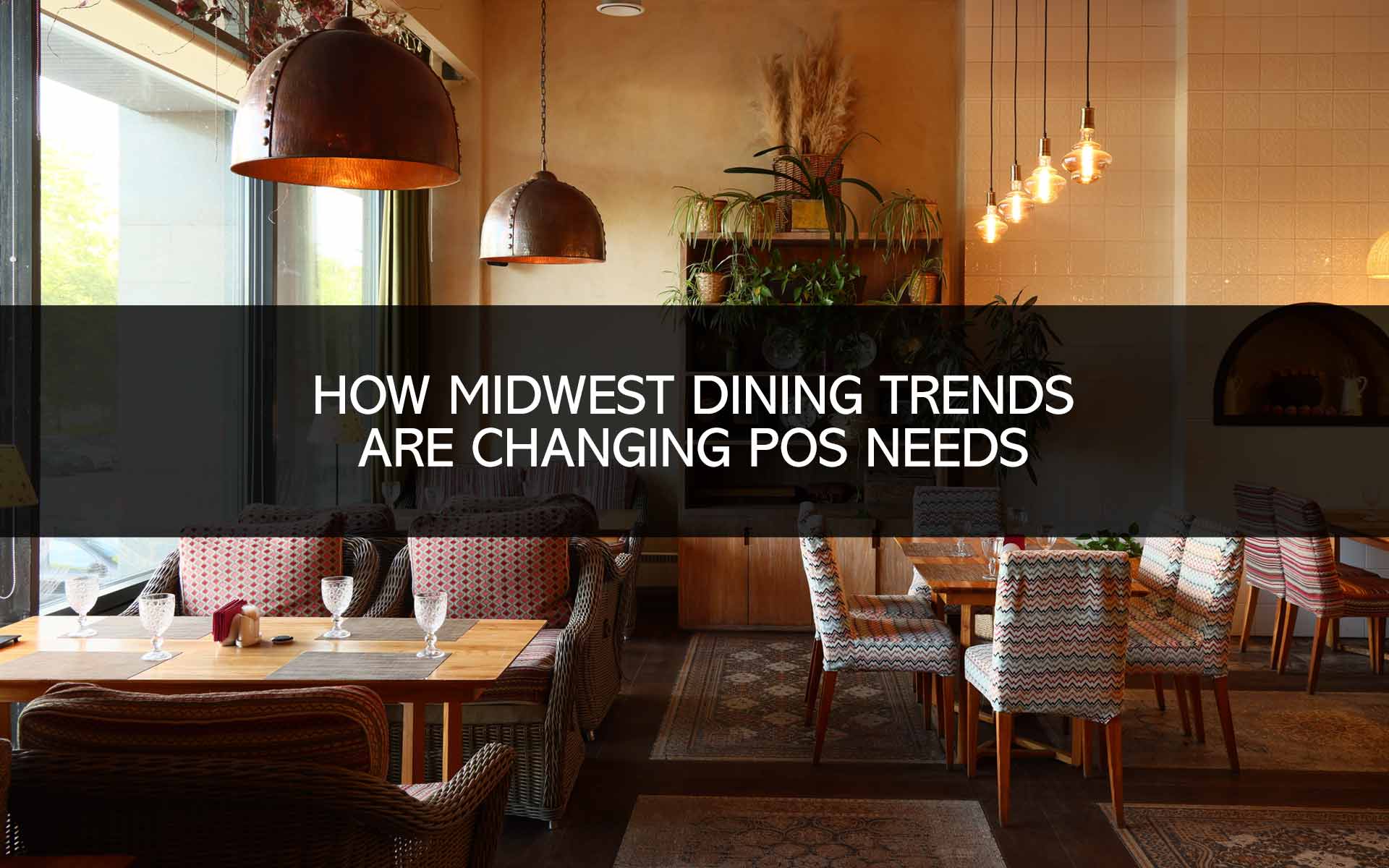 How Midwest Dining Trends Are Changing POS Needs